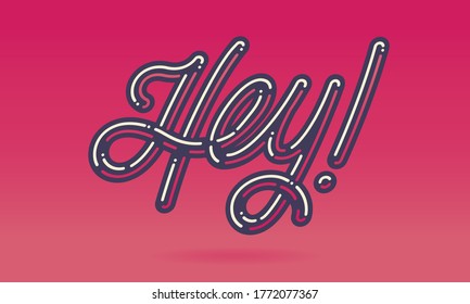 Hey card. Typographic banner design. Vector Illustration.