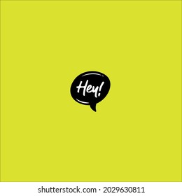 
Hey chat bubble vector design