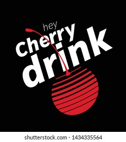 Hey Cherry Drink Vector Slogan