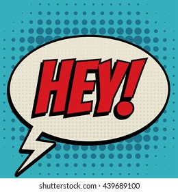 Hey comic book bubble text retro style