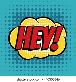 Hey comic book bubble text retro style