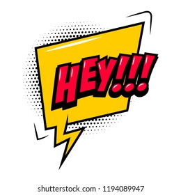 HEY!!! Comic style phrase with speech bubble. Vector illustration