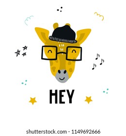 Hey - Cute hand drawn nursery poster with cartoon cool giraffe animal character with glasses and a hat and with hand drawn lettering. Vector illustration in scandinavian style.
