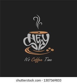 hey day it is coffee time typography design motivation words vector illustration