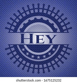 Hey emblem with jean high quality background. Vector Illustration. Detailed.