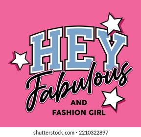 HEY FABULOUS, GRAPHIC T SHIRTS DESIGNS VECTOR DESIGNS AND OTHER USES.