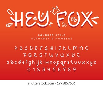 Hey Fox Rounded Hand Lettered Font Type Alphabet and Numbers Display Sans Serif