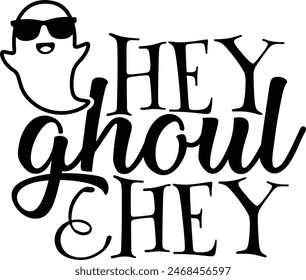 Hey Ghoul Hey Funny Halloween Ghost Typography Design