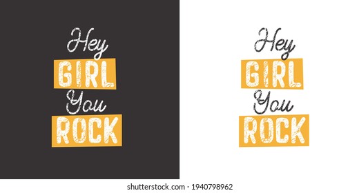 Hey Girl you Rock. Positive handwritten with brush typography. Inspirational quote and motivational phrase for your designs: t-shirt, poster, card, etc.