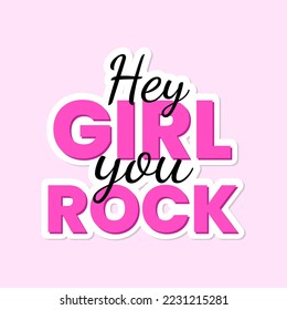 Hey girl you rock quote saying banner vector