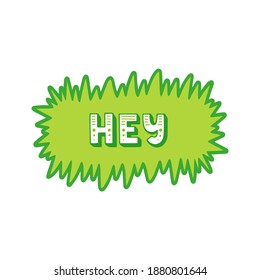 Hey - green inspirational vector hand lettering. Vector template for card, postcard, banner, poster, sticker and social media