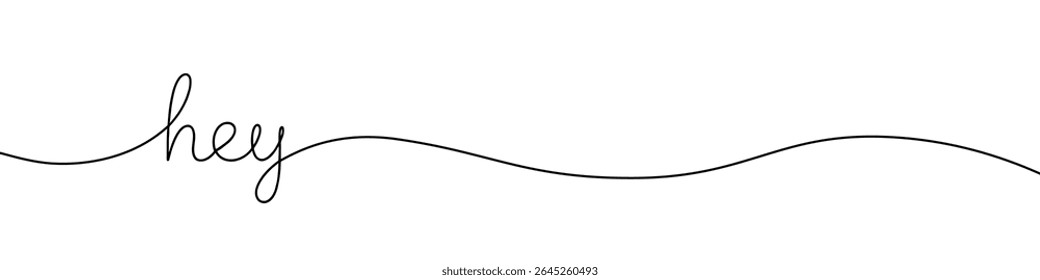 Hey saudação contínua um desenho de linha com palavra. Desenho minimalista da ilustração de frase.