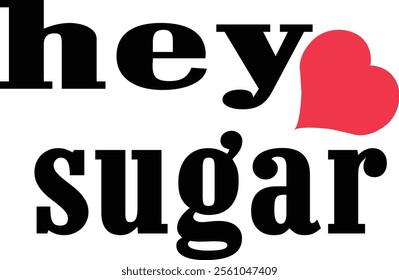 hey heart sugar shirt and t shirt