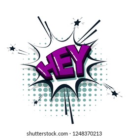 Hey hi comic text collection sound effects pop art style. Set vector speech bubble with word and short phrase cartoon expression illustration. Comics book colored background template.