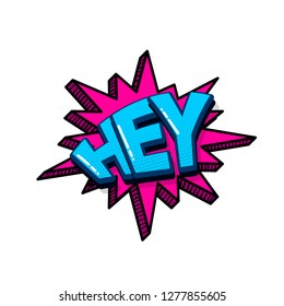 Hey, hi, hello comic text sound effects pop art style. Vector speech bubble word and short phrase cartoon expression illustration. Comics book colored background template.