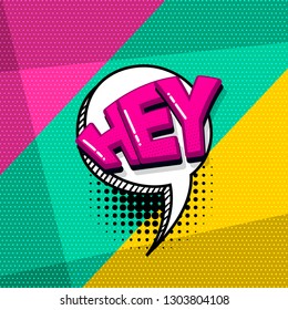 Hey, hi, hello comic text sound effects pop art style. Vector speech bubble word and short phrase cartoon expression illustration. Comics book colored background template.