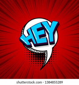 Hey, hi, hello comic text sound effects pop art style. Vector speech bubble word and short phrase cartoon expression illustration. Comics book colored background template.