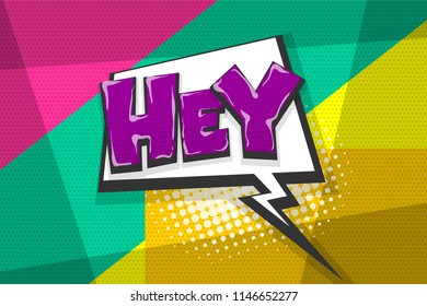 Hey hi hello greeting, wow comic text speech bubble. Colored pop art style sound effect. Halftone vector illustration banner. Vintage comics book poster. Colored funny cloud font.