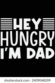 
Hey Hungry I'm Dad eps cut file for cutting machine