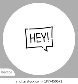 Hey icon sign vector,Symbol, logo illustration for web and mobile