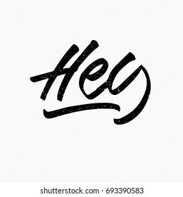 Hey. Ink hand lettering. Modern brush calligraphy. Handwritten phrase. Inspiration graphic design typography element. Cool simple vector sign.