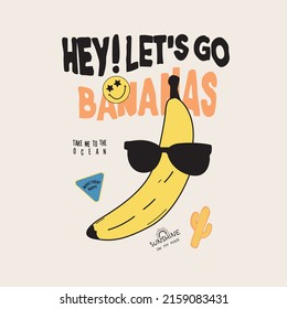 hey lets go bananas, Cartoon banana vector character,