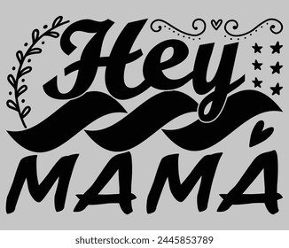 hey mama typography t shirt design