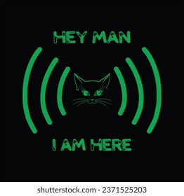 HEY MAN I AM HERE T SHIRT DESIGN