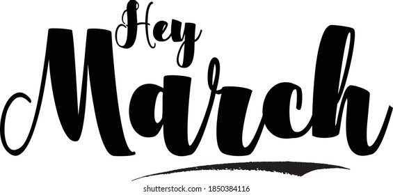 Hey March Calligraphy Black Color Text On White Background 