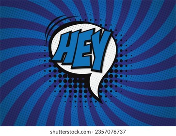 Hey Mensaje palabra burbuja en estilo retro de arte pop en fondo azul. Ilustración vectorial.
