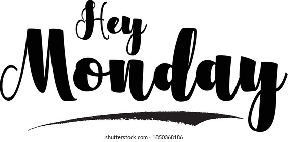 Hey Monday Calligraphy Black Color Text On White Background 