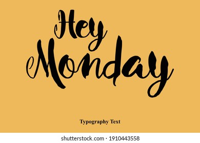 Hey Monday Hey-Hello Text Bold Typography On Yellow Background 