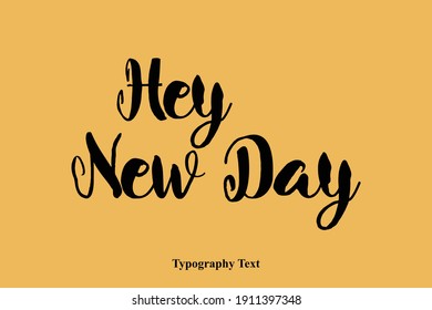 Hey New Day Hey-Hello Text Bold Typography On Yellow Background 