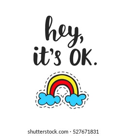 Hey, it's OK funny phrase. Hand lettering. Motivational quote