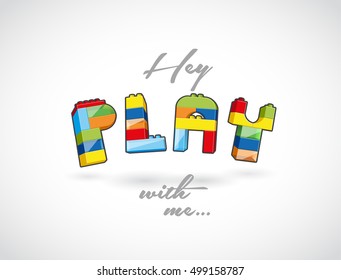 Hey Play with me call out created of playing brick based elements.
