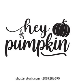 hey pumpkin logo inspirational quotes typography lettering design