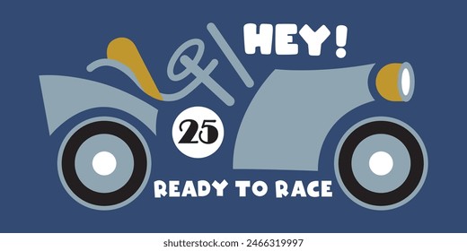 ¡HOLA! Listo para correr 25, lindo oso de carreras de coches Vector, coche de carreras único, Antiguas Classic Race Car, pequeño corredor Ilustraciones de stock, Clipart de coches de carreras retro, carreras de vehículos Antiguas y paseos de velocidad T-shirt