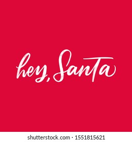 HEY SANTA. HAND LETTERING MONTH DECEMBER. VECTOR HAND LETTERING