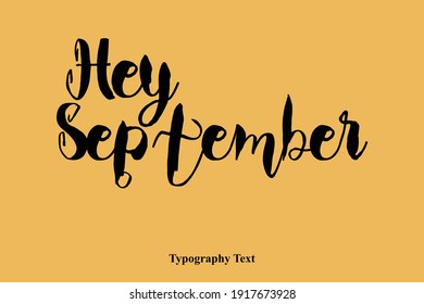 Hey September-Text Bold Typography On Yellow Background 