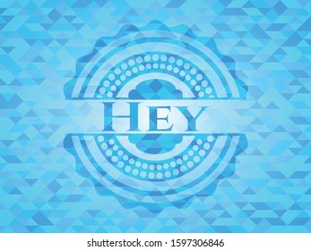 Hey sky blue emblem with triangle mosaic background