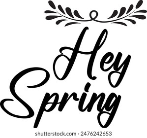 HEY SPRING. HAND LETTERING. NEW SEASON