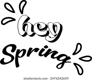 HEY SPRING. HAND LETTERING. NEW SEASON