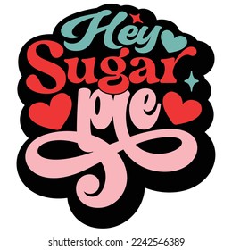 Hey Sugar Pie vector file