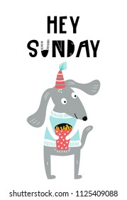 Hey sunday -Cute hand drawn nursery poster with dog animal in a knitted sweater with popcorn and lettering. Vector illustration in candinavian style.