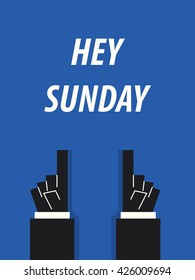 HEY SUNDAY typography vector illustration