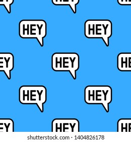 "Hey" text message seamless pattern. Blue background. Cute speech bubble wallpaper. Cartoon, comic style, fun patches vector wallpaper.