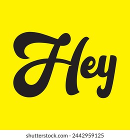 hey text on yellow background.