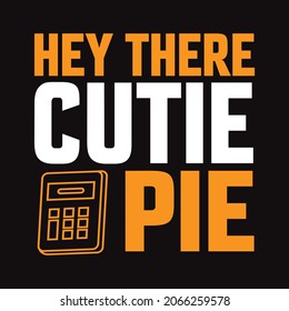 Hey there cutie pie - Vector