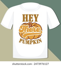 HEY THERE PUMPKIN  FALL AUTUMN T-SHIRT DESIGN,