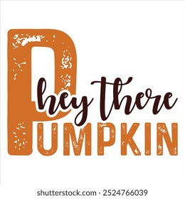 HEY THERE PUMPKIN  Fall Autumn T-Shirt design